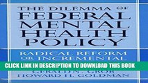 [PDF] The Dilemma of Federal Mental Health Policy: Radical Reform or Incremental Change? (Critical