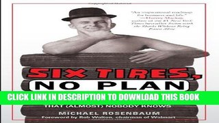 [PDF] Six Tires, No Plan: The Impossible Journey of the Most Inspirational Leader That (Almost)