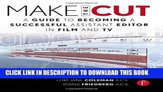 [PDF] Make the Cut: A Guide to Becoming a Successful Assistant Editor in Film and TV Full Online