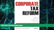 Big Deals  Corporate Tax Reform: Taxing Profits in the 21st Century  Best Seller Books Best Seller