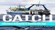 Download The Catch: How Fishing Companies Reinvented Slavery and Plunder the Oceans  Ebook Free
