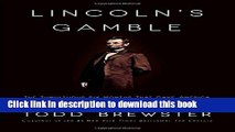 Read Lincoln s Gamble: The Tumultuous Six Months that Gave America the Emancipation Proclamation