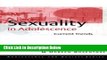 [Reads] Sexuality in Adolescence: Current Trends (Adolescence and Society) Online Books