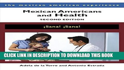 Download Video: [PDF] Mexican Americans and Health: Â¡Sana! Â¡Sana! (The Mexican American Experience) Popular Online