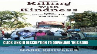 [PDF] Killing with Kindness: Haiti, International Aid, and NGOs Popular Colection