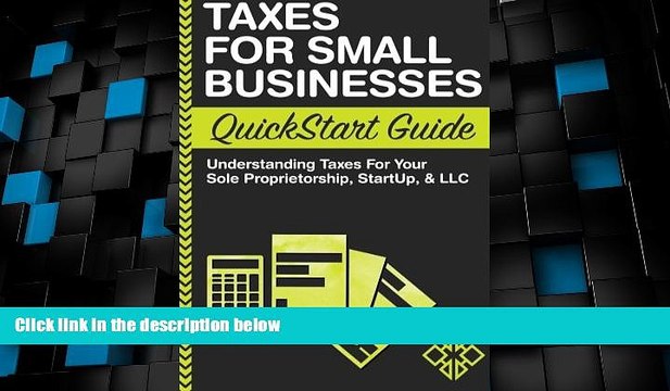 Big Deals Taxes: For Small Businesses QuickStart Guide - Understanding Taxes For Your Sole