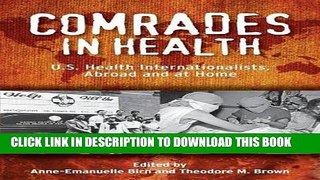 [PDF] Comrades in Health: U.S. Health Internationalists, Abroad and at Home (Critical Issues in