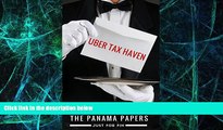 Big Deals  The Panama Papers: Uber tax-haven (Panama Papers   Offshore Tax Havens Book 2)  Best