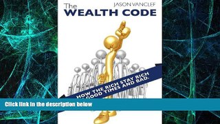 Big Deals  The Wealth Code: How the Rich Stay Rich in Good Times and Bad.  Best Seller Books Most