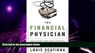 Big Deals  The Financial Physician: How to Cure Your Money Problems and Boost Your Financial