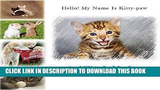 [PDF] Hello! My Name Is Kitty-paw: And This Is My Story Full Colection