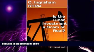 Must Have PDF  Is the Dinar Investment a Scam or Real?: How Will the Dinar Investment Be Taxed?