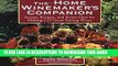 New Book The Home Winemaker s Companion: Secrets, Recipes, and Know-How for Making 115