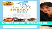 New Book The Sneaky Chef: Simple Strategies for Hiding Healthy Foods in Kids  Favorite Meals