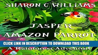[PDF] Jasper, Amazon Parrot: A Rainforest Adventure Popular Online