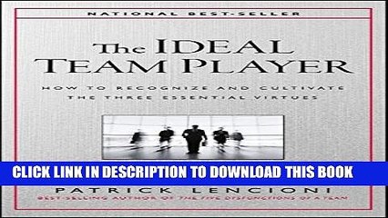 [PDF] The Ideal Team Player: How to Recognize and Cultivate The Three Essential Virtues Full