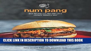 Collection Book Num Pang: Bold Recipes from New York City s Favorite Sandwich Shop