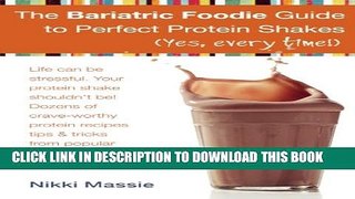 New Book The Bariatric Foodie Guide to Perfect Protein Shakes (Volume 1)