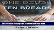 [PDF] One Dough, Ten Breads: Making Great Bread by Hand [Online Books]