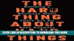 [PDF] The Hard Thing About Hard Things: Building a Business When There Are No Easy Answers Popular
