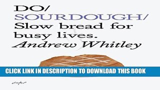New Book Do Sourdough: Slow Bread for Busy Lives (Do Books)