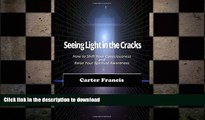 FAVORITE BOOK  Seeing Light In the Cracks: How to Shift Your Consciousness and Raise Your