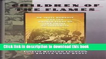 Download Children of the Flames: Dr. Josef Mengele and the Untold Story of the Twins of Auschwitz