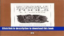 Read Dictionary of Woodworking Tools, C. 1700-1970, and Tools of Allied Trades (International