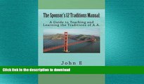 FAVORITE BOOK  The Sponsor s 12 Traditions Manual:: A Guide to Teaching and Learning the