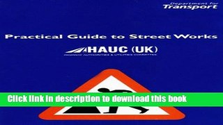 Read Practical Guide to Street Works  Ebook Free