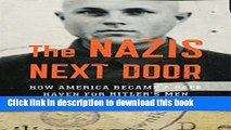 Read The Nazis Next Door: How America Became a Safe Haven for Hitler s Men  Ebook Free