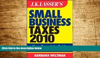 READ FREE FULL  JK Lasser s Small Business Taxes 2010: Your Complete Guide to a Better Bottom