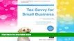 READ FREE FULL  Tax Savvy for Small Business: Year-round Tax Strategies to Save You Money