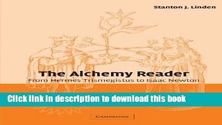 Read The Alchemy Reader: From Hermes Trismegistus to Isaac Newton  Ebook Free