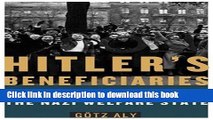 Read Hitler s Beneficiaries: Plunder, Racial War, and the Nazi Welfare State  Ebook Free