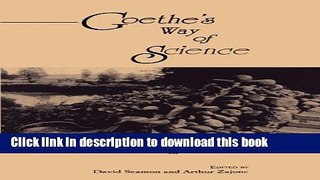 Read Goethe s Way of Science (Suny Series, Environmental   Architectural Phenomenology)  Ebook Free