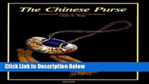 [Best Seller] The Chinese Purse: Embroidered Purses of the Ch ing Dynasty Ebooks Reads