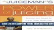 Collection Book The Juiceman s Power of Juicing: Delicious Juice Recipes for Energy, Health,