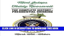 Collection Book Mint Juleps with Teddy Roosevelt: The Complete History of Presidential Drinking