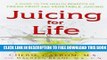 New Book Juicing for Life: A Guide to the Benefits of Fresh Fruit and Vegetable Juicing