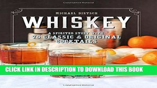 New Book Whiskey: A Spirited Story with 75 Classic and Original Cocktails