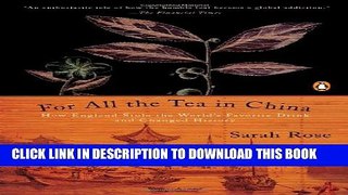 New Book For All the Tea in China: How England Stole the World s Favorite Drink and Changed History