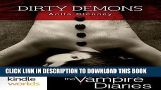 [PDF] The Vampire Diaries: Dirty Demons (Kindle Worlds Short Story) Full Online
