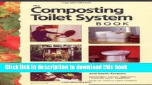 Read The Composting Toilet System Book: A Practical Guide to Choosing, Planning and Maintaining
