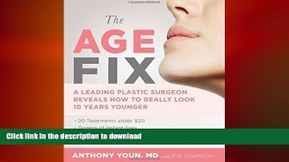 FAVORITE BOOK  The Age Fix: A Leading Plastic Surgeon Reveals How to Really Look 10 Years