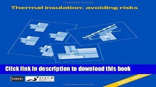 Read Thermal Insulation: Avoiding Risks: A Good Practice Guide Supporting Building Regulations