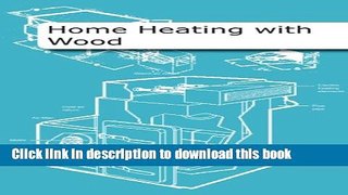 Read Home Heating with Wood  Ebook Free