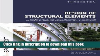 Read Design of Structural Elements: Concrete, Steelwork, Masonry and Timber Designs to British