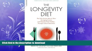 READ BOOK  The Longevity Diet: The Only Proven Way to Slow the Aging Process and Maintain Peak