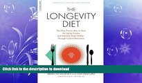 READ BOOK  The Longevity Diet: The Only Proven Way to Slow the Aging Process and Maintain Peak